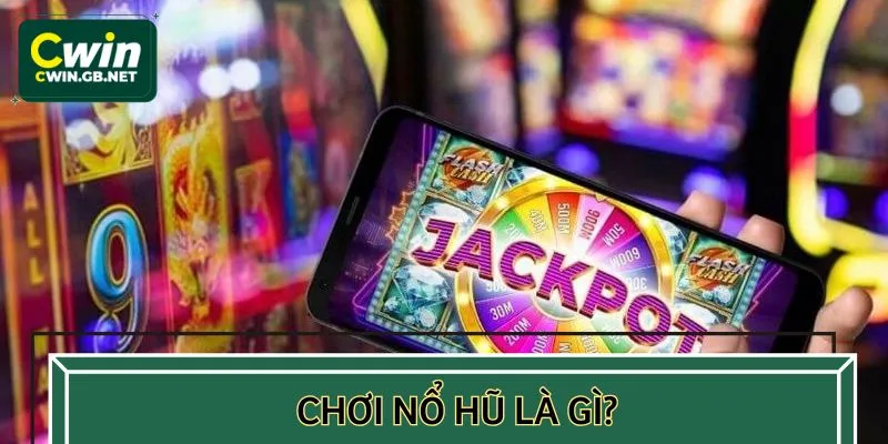 Tìm hiểu về trò chơi nổ hũ