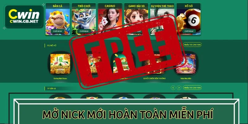 Mở nick mới hoàn toàn miễn phí
