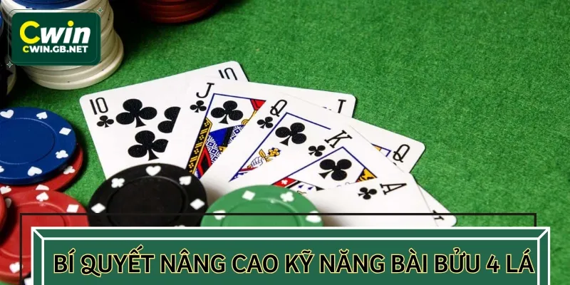 Bí quyết hay để nâng cao kỹ năng khi chơi bài Bửu 4 lá