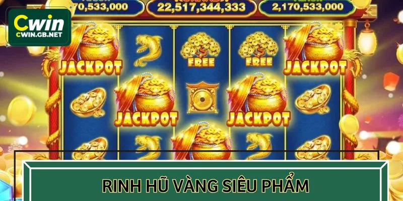 Trở thành cao thủ rinh hũ Vàng với chiến thắng huy hoàng