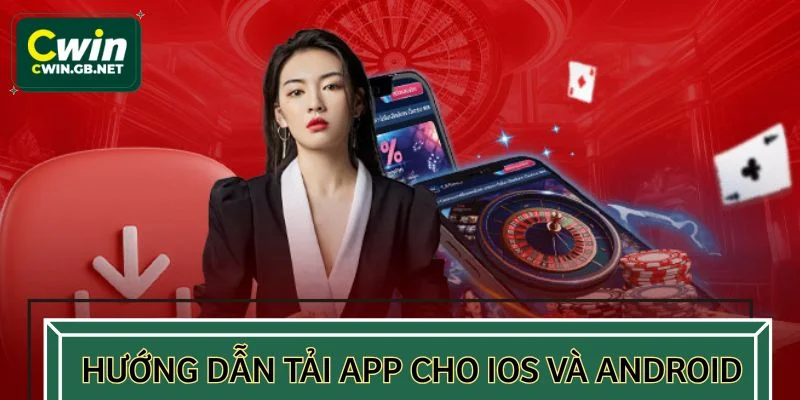 Tải app CWIN về điện thoại nhanh cho iOS và Android