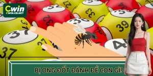 Bị Ong Đốt Đánh Đề Con Gì? Gợi Ý Số Dễ Nổ Bất Ngờ tại CWIN