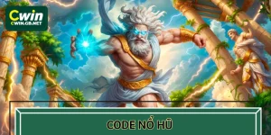 Code Nổ Hũ CWIN – Lộ Diện Thời Điểm Vàng Nhận Jackpot