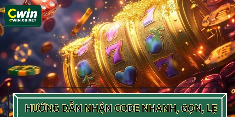Hướng dẫn nhận code nhanh, gọn, lẹ