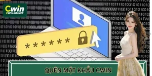 Quên Mật Khẩu CWIN - Gián Đoạn Trải Nghiệm Tại Nền Tảng